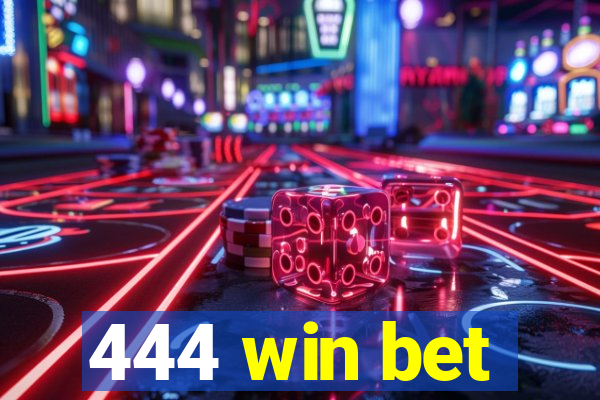 444 win bet